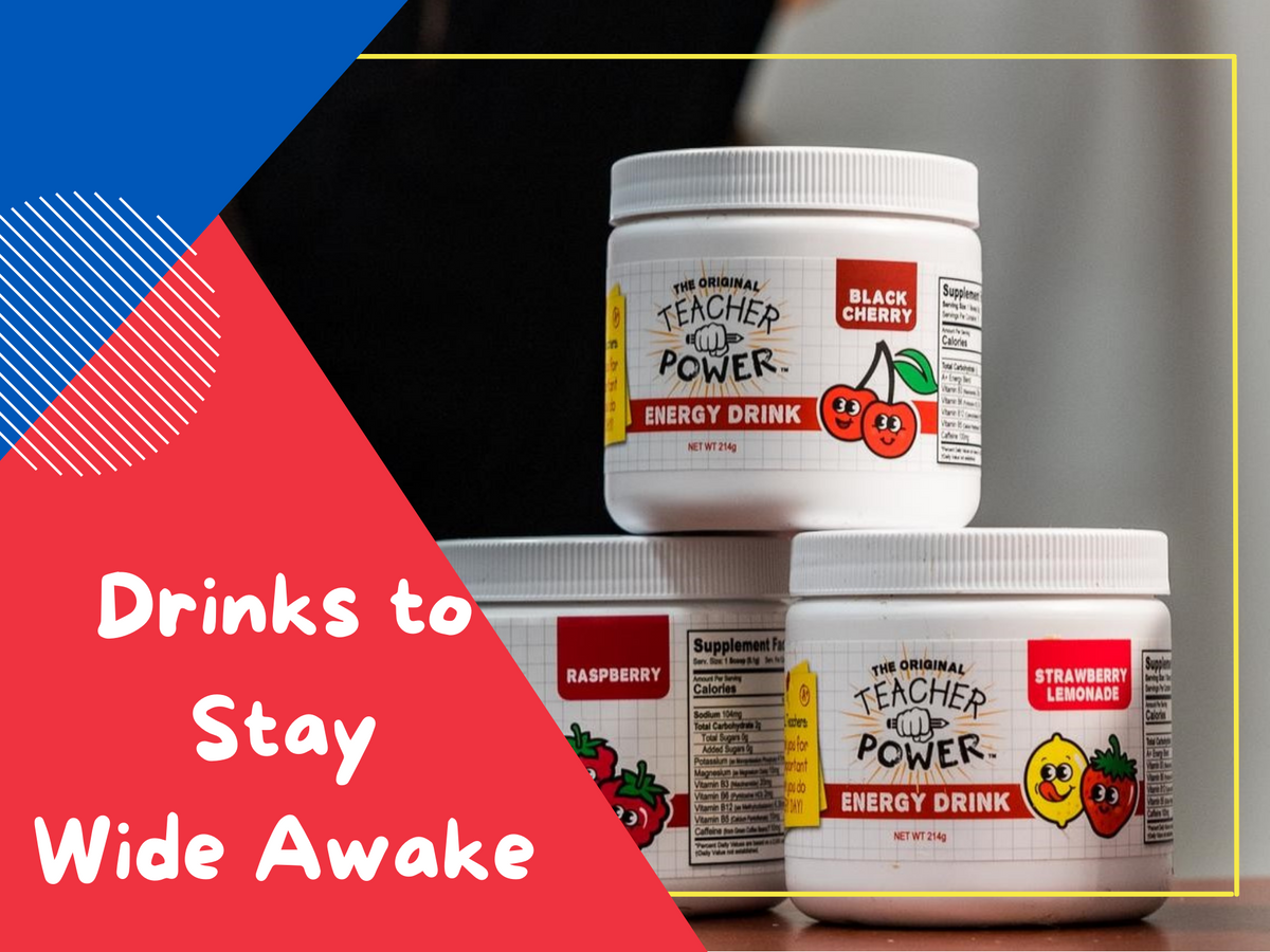 Best Energy Drink to Help you Stay Awake – Teacher Power
